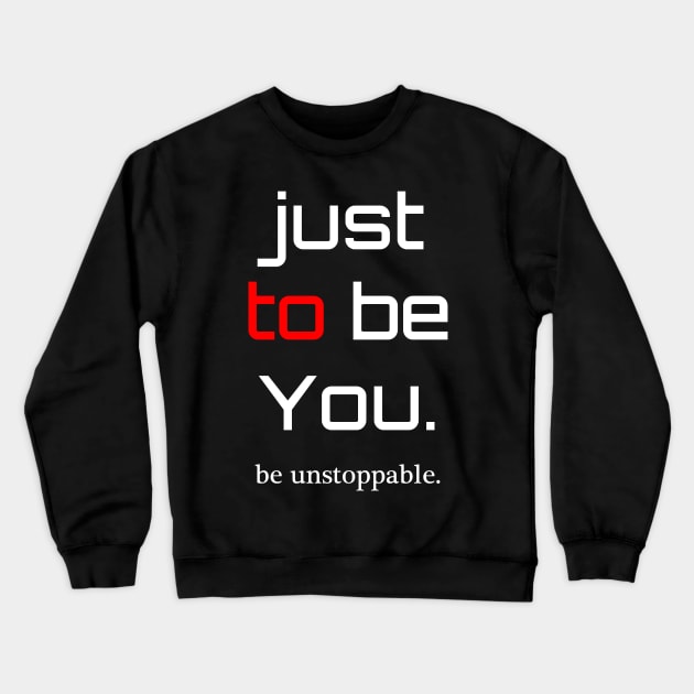 be Unstoppable Crewneck Sweatshirt by dejava